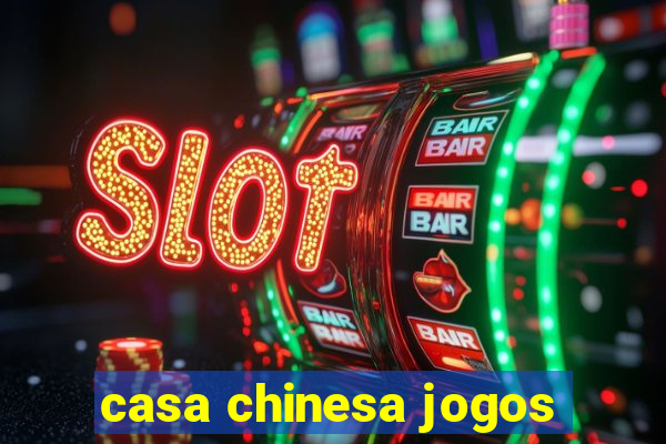 casa chinesa jogos